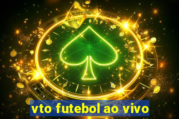 vto futebol ao vivo